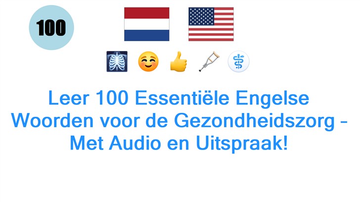 Leer 100 Essentiële Engelse Woorden voor de Gezondheidszorg – Met Audio en Uitspraak!